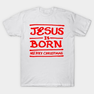 Jesus is born - Merry Christmas R T-Shirt